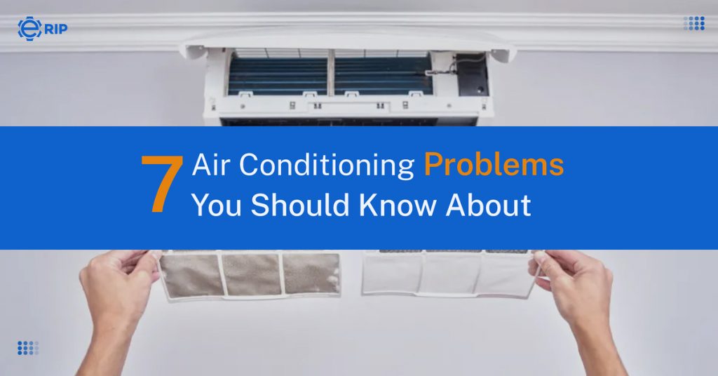 7 Air Conditioning Problems You Should Know About