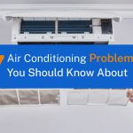 7 Air Conditioning Problems You Should Know About