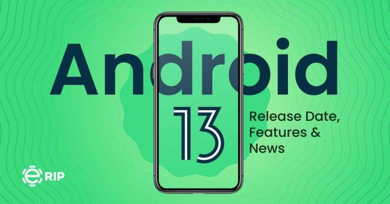 Android 13: Release Date, Features and News