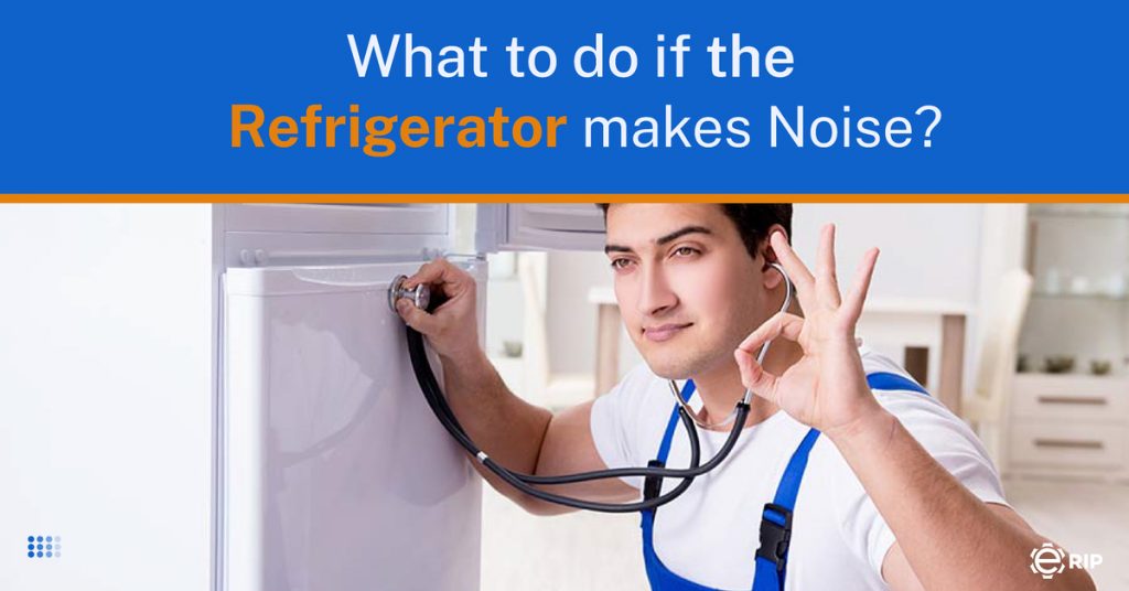 What to do If The Refrigerator Makes Noise?