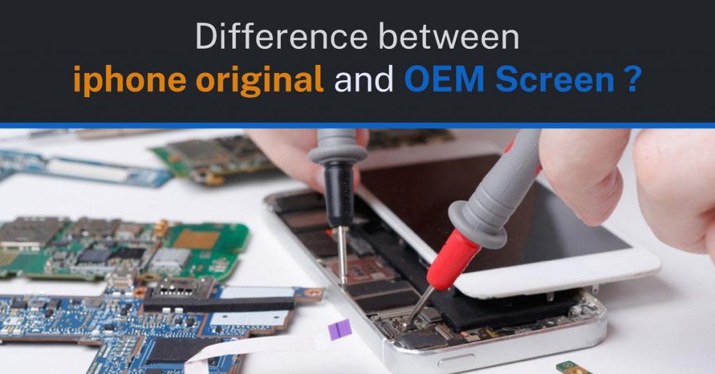 Difference between iPhone original and OEM screen