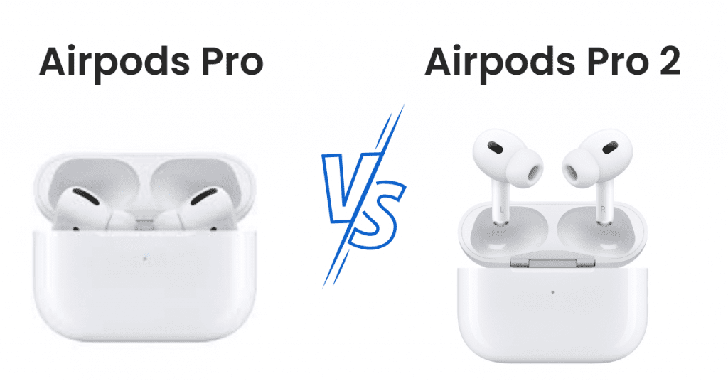 Apple’s AirPods Pro 2 vs AirPods Pro : What is the difference