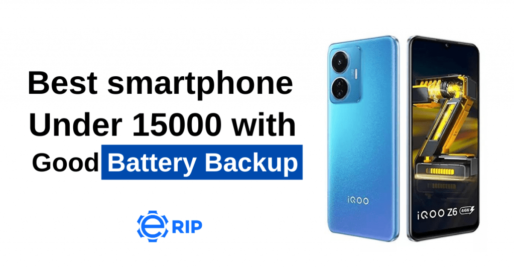 Best smartphone under 15000 with good battery backup